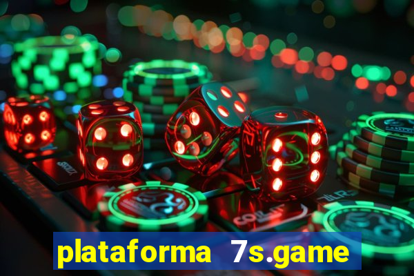 plataforma 7s.game paga mesmo